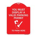 Signmission You Must Display Valid Parking Permit to Park Here Alum Sign, 18" x 24", RW-1824-22694 A-DES-RW-1824-22694